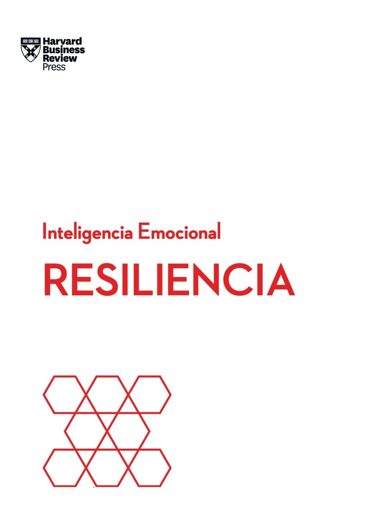 RESILIENCIA. INTELIGENCIA EMOCIONAL HBR