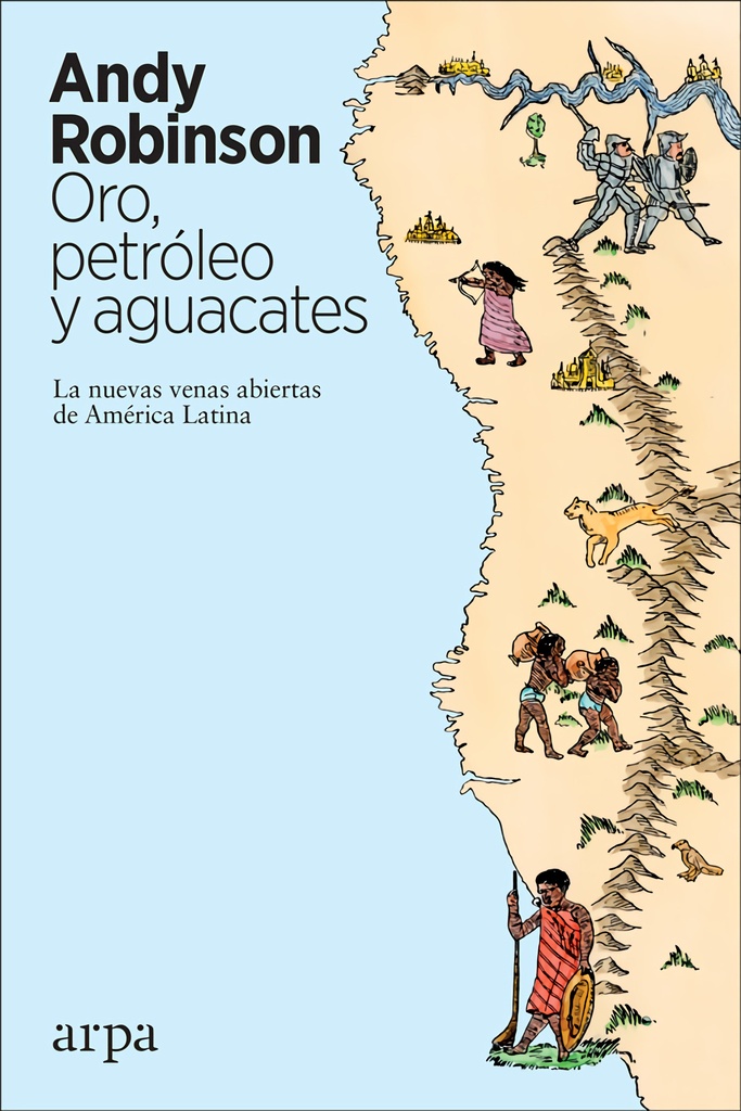 Oro, petróleo y aguacates