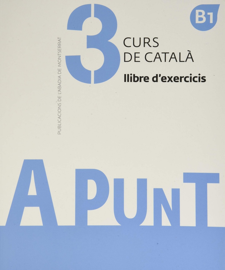 A punt. Curs de català. Llibre d´exercicis, 3