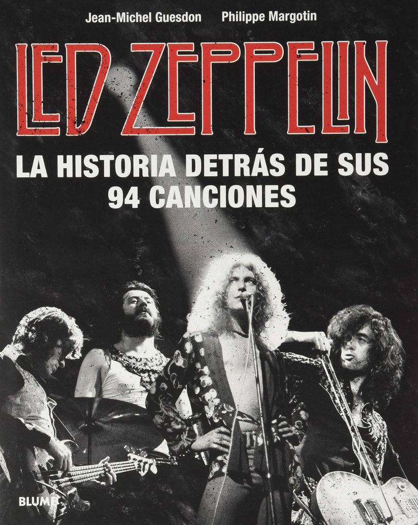 Led Zeppelin. La historia detrás de sus 94 canciones