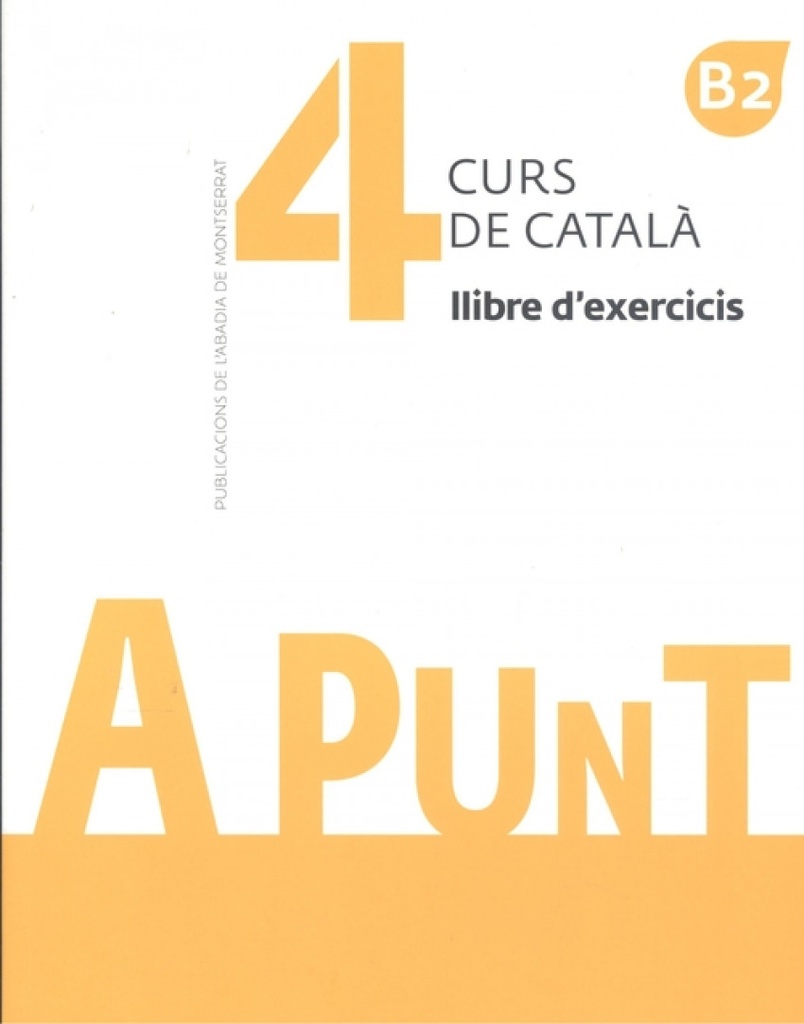 A punt. Curs de català. Llibre d´exercicis, 4