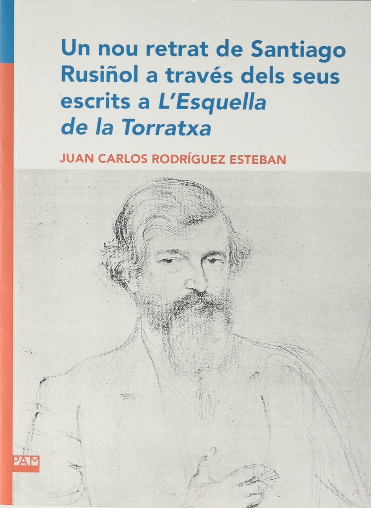 Un nou retrat de Santiago Rusiñol a través dels seus escrits a L´Esquella de la Torratxa