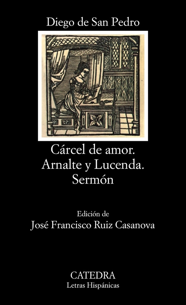 Cárcel de amor;Arnalte y Lucenda;Sermón