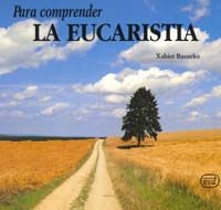 Para comprender eucaristia.(Para leer, vivir, comprender)