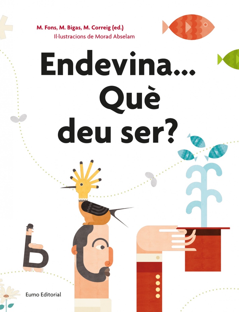 ENDEVINA...QUÉ DEU SER?