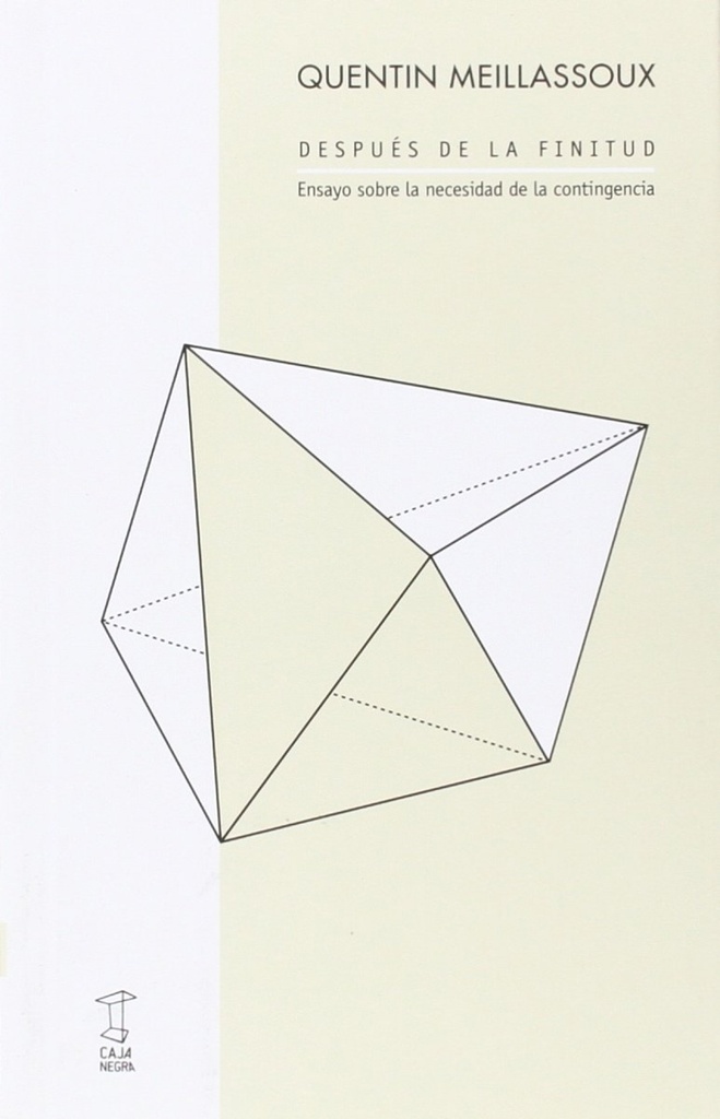 DESPUÉS DE LA FINITUD: ENSAYO SOBRE LA NECESIDAD DE LA CONTINGENCIA