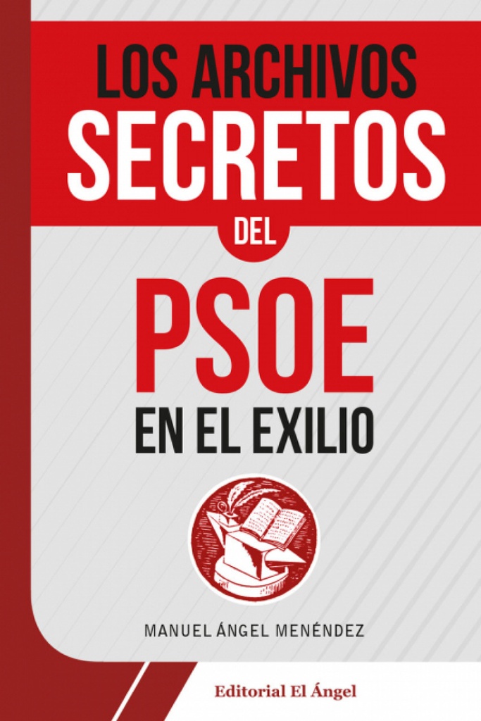 LOS ARCHIVOS SECRETOS DEL PSOE EN EL EXILIO