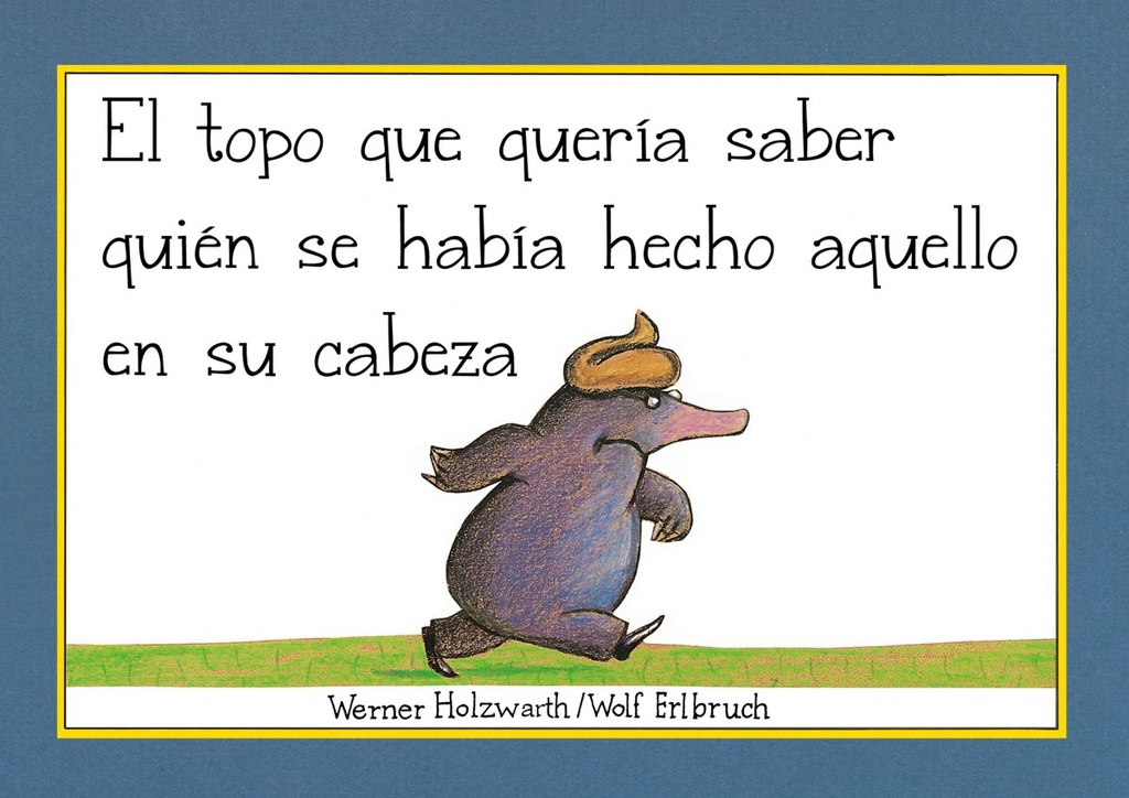 El topo que quería saber quién se había hecho aquello en su cabeza (libro de cartón) (Pequeñas manitas)