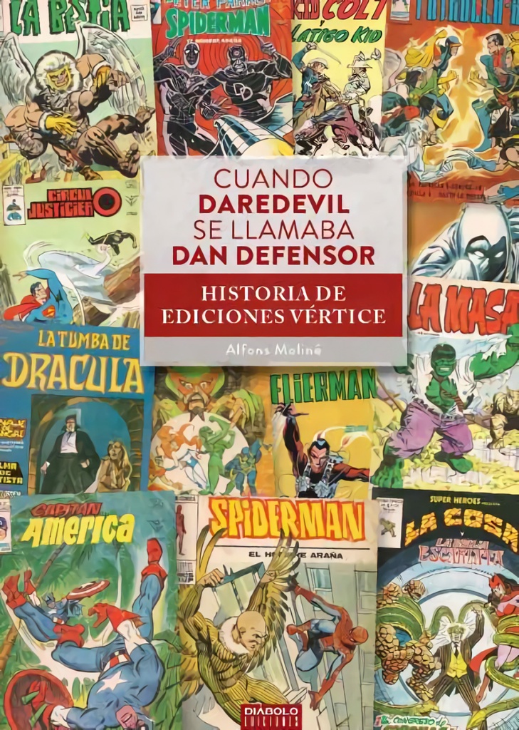 CUANDO DAREDEVIL SE LLAMABA DAN DEFENSOR HISTORIA EDICIONES