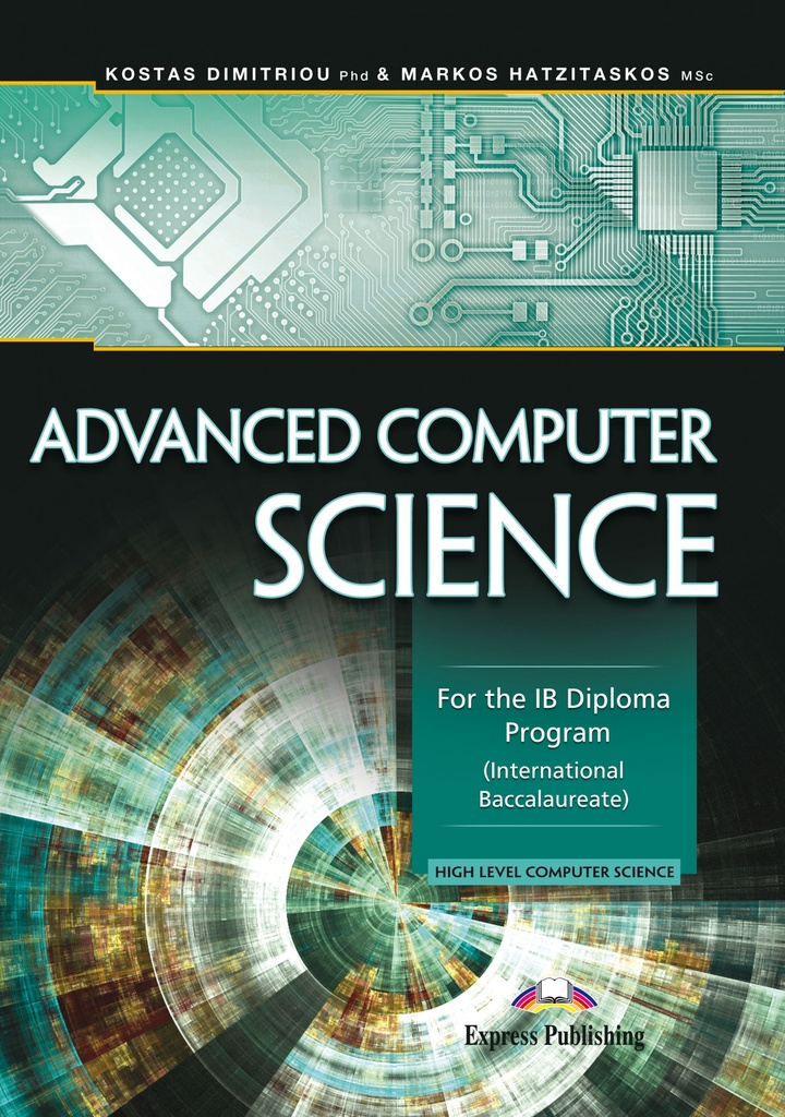 ADVANCED COMPUTER SCIENCE FOR THE IB DIPLOMA PROGRAM INTERNATIONAL BACCALAUREATE