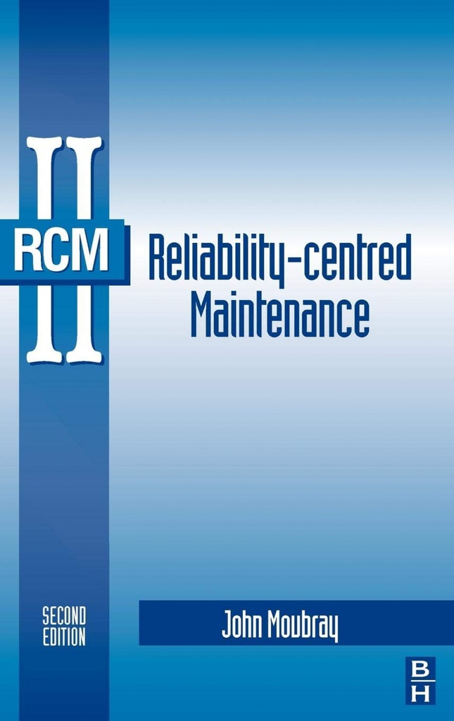 RCM II. REHABILITY- CENTERED MAINTENANCE.