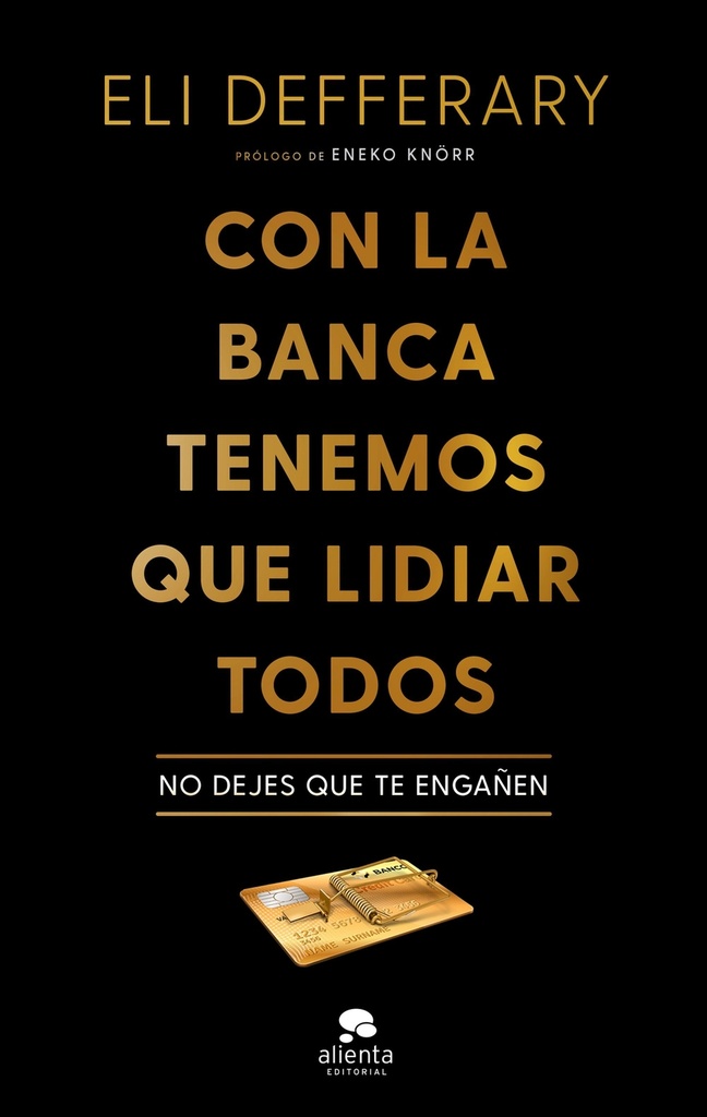 Con la banca tenemos que lidiar todos