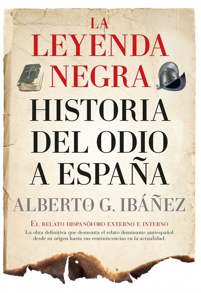 LEYENDA NEGRA (LEB): HISTORIA DEL ODIO A ESPAÑA, LA