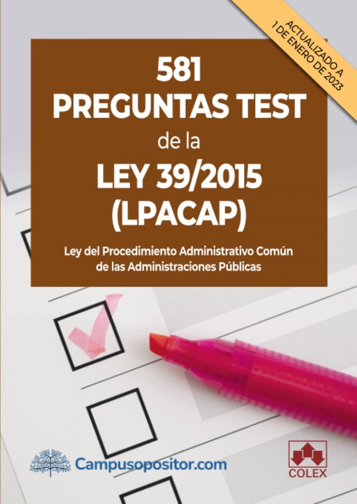 581 PREGUNTAS TEST DE LA LEY 39/2015 (LPACAP)