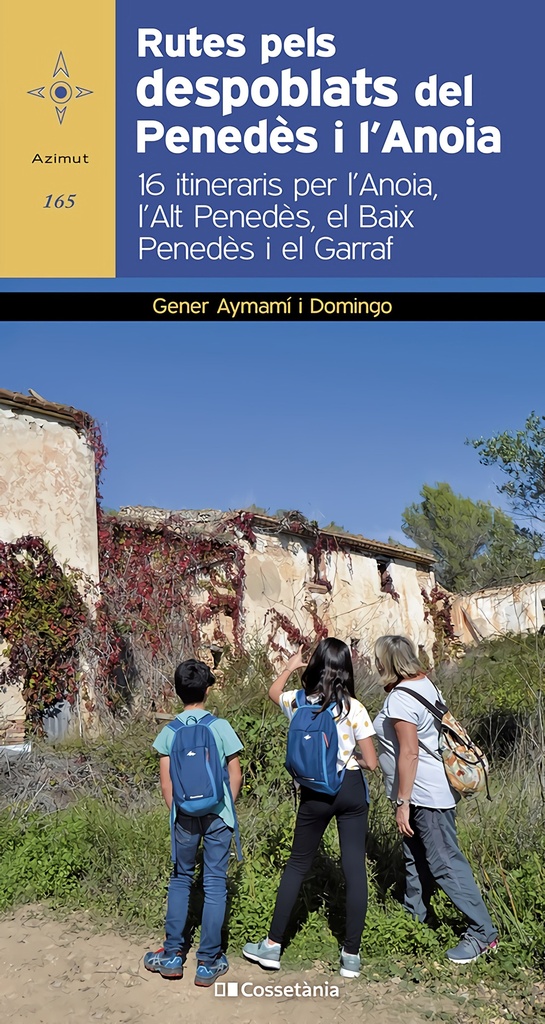 Rutes pels despoblats del Penedès i l´Anoia