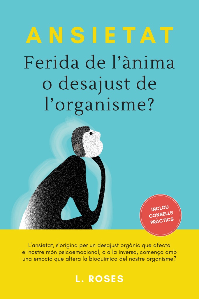 Ansietat, ferida de l´ànima o desajust de l´organisme?