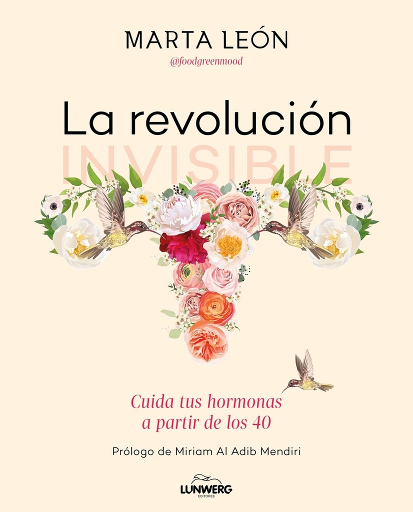 LA REVOLUCION INVISIBLE:CUIDA TUS HORMONAS A PARTIR DE LOS 40