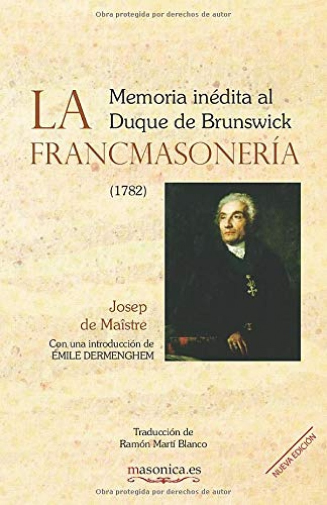 La Francmasonería. Memoria inédita al Duque de Brunswick