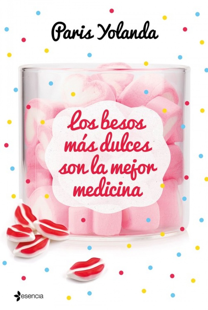 LOS BESOS MÁS DULCES SON LA MEJOR MEDICINA