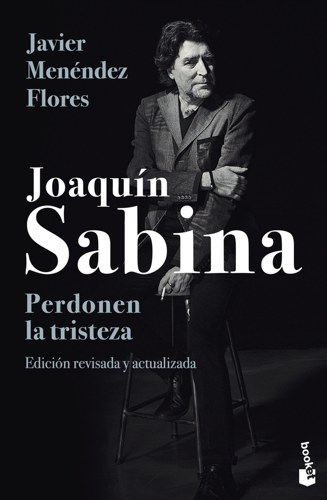 Joaquín Sabina. Perdonen la tristeza