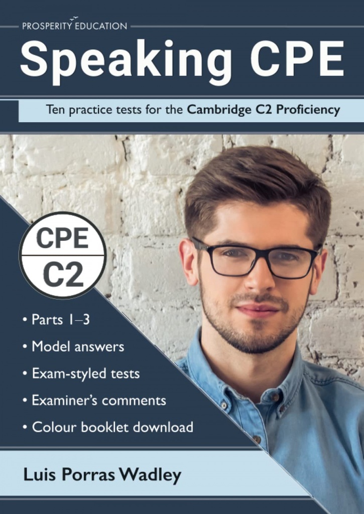 SPEAKING CPE : TEN PRACTICE TESTS FOR THE CAMBRIDGE C2 PROFICIENCY, WITH ANSWERS