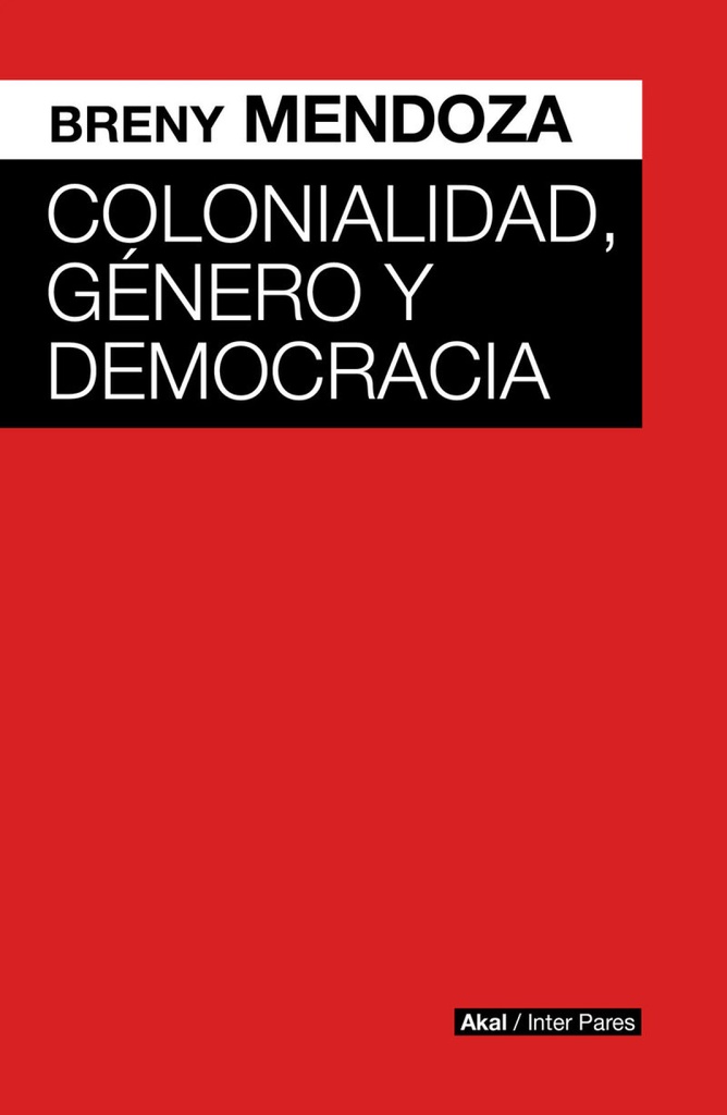 COLONIALIDAD, GÉNERO Y DEMOCRACIA