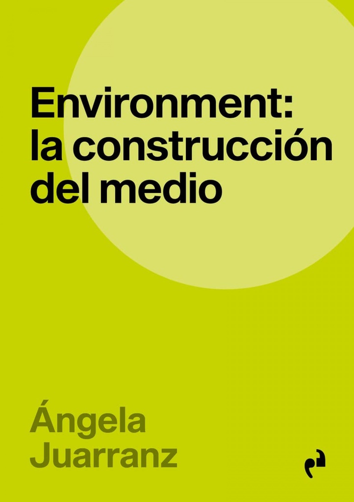 ENVIRONMENT: LA CONSTRUCCIÓN DEL MEDIO