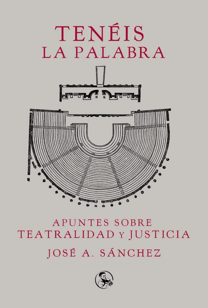 Tenéis la palabra: apuntes sobre teatralidad y justicia