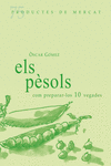 Els pessols, com preparar-los 10 vegades