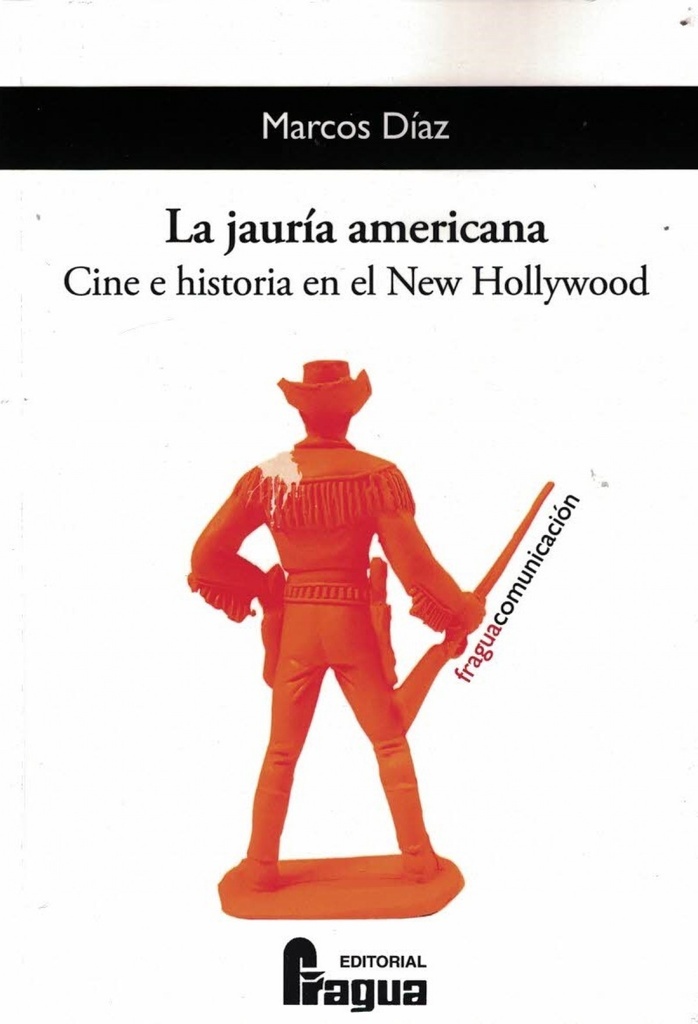 La jauría americana. Cine e historia en el New Hollywood