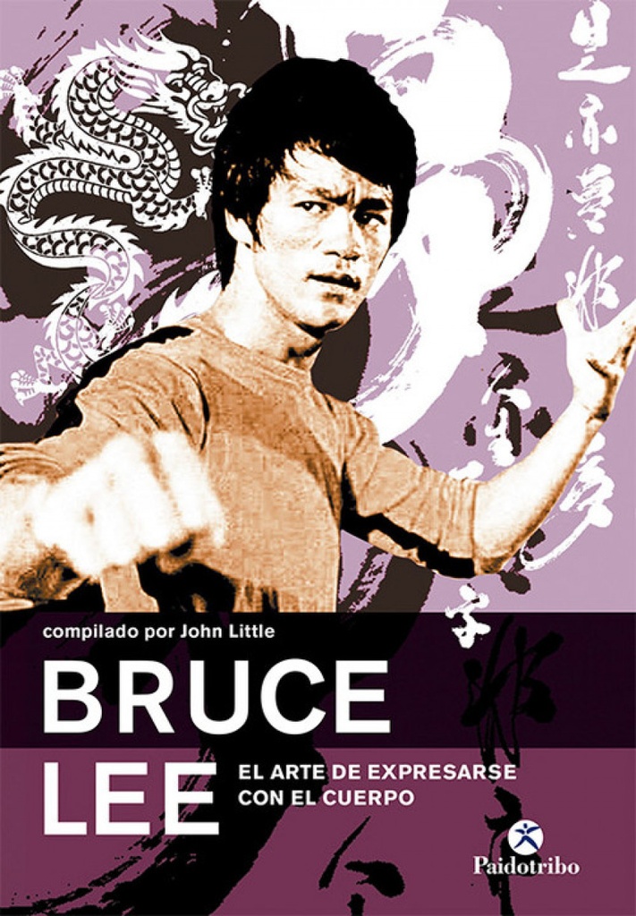 BRUCE LEE. El arte de expresarse con el cuerpo