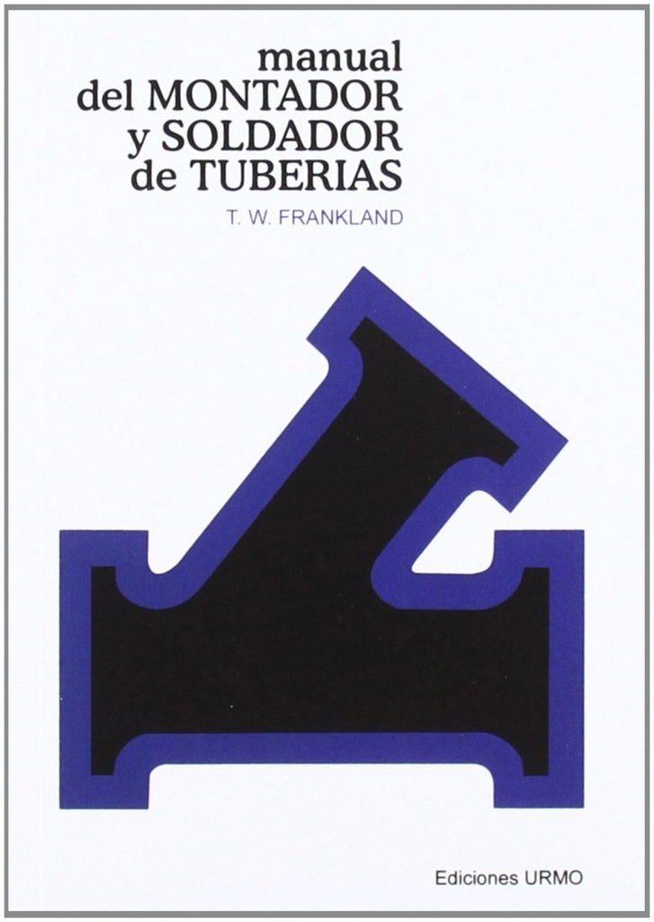 Manual del soldador y montador de tuberias