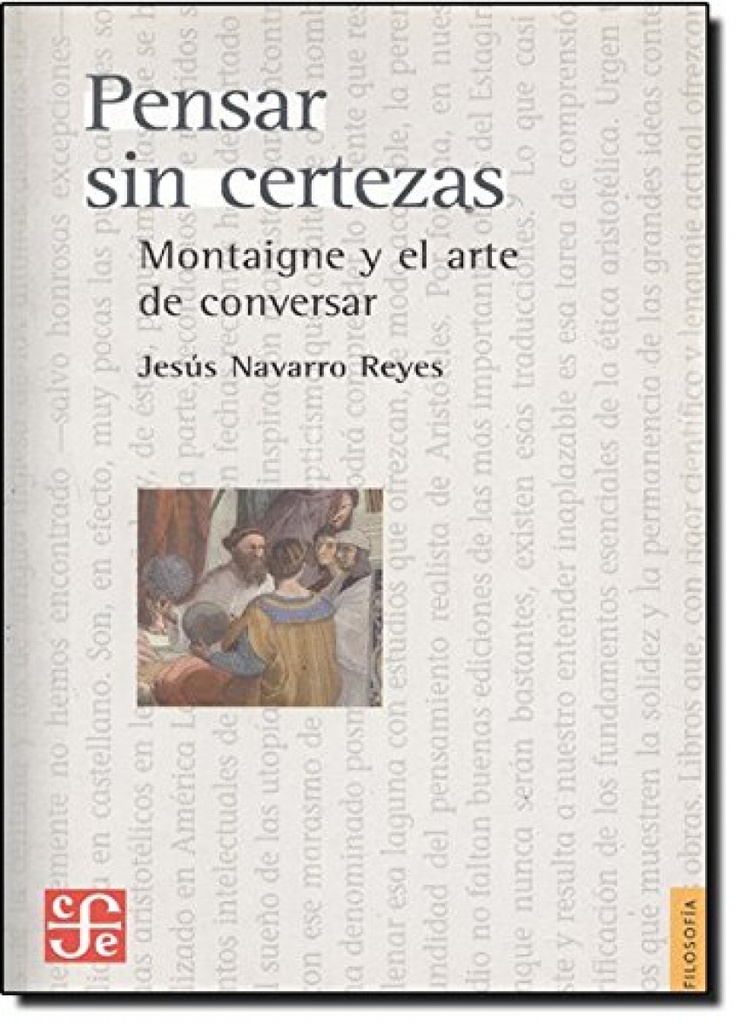 Pensar sin certezas : Montaigne y el arte de conversar