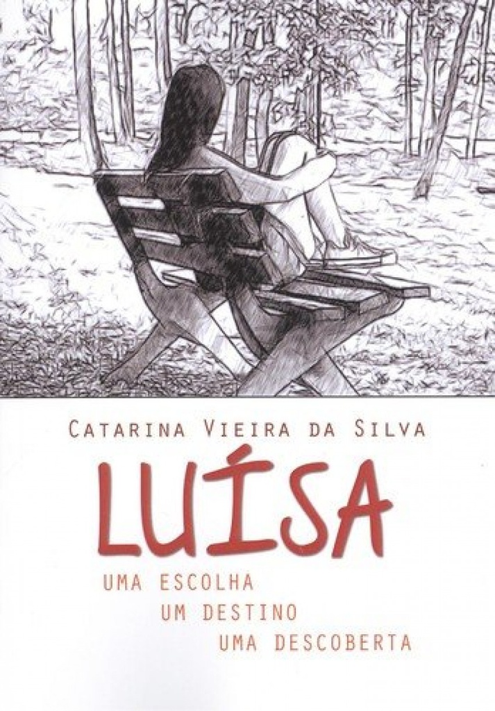 LUÍSA:UMA ESCOLHA UM DESTINO UMA DESCOBERTA