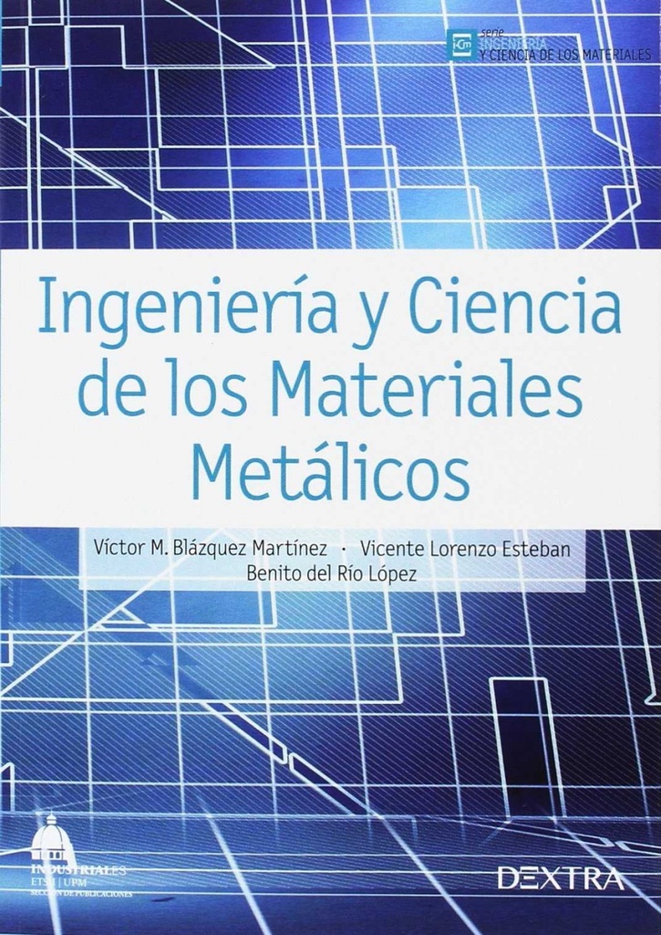 INGENIERÍA Y CIENCIAS DE LOS MATERIALES METÁLICOS