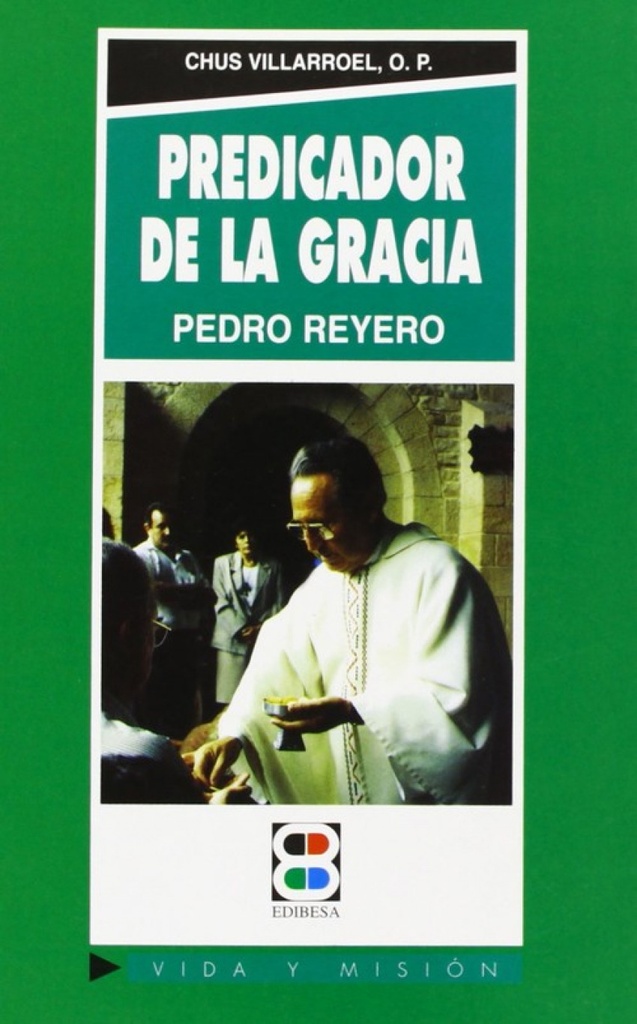 Predicador de la gracia: Pedro F.Reyero