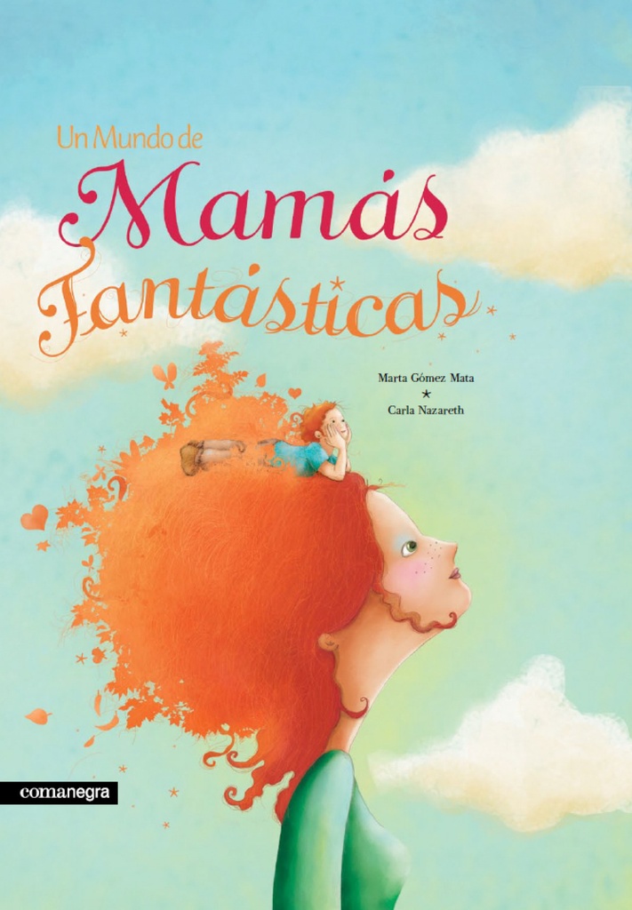 Un mundo de mamás fantásticas (2a ed)