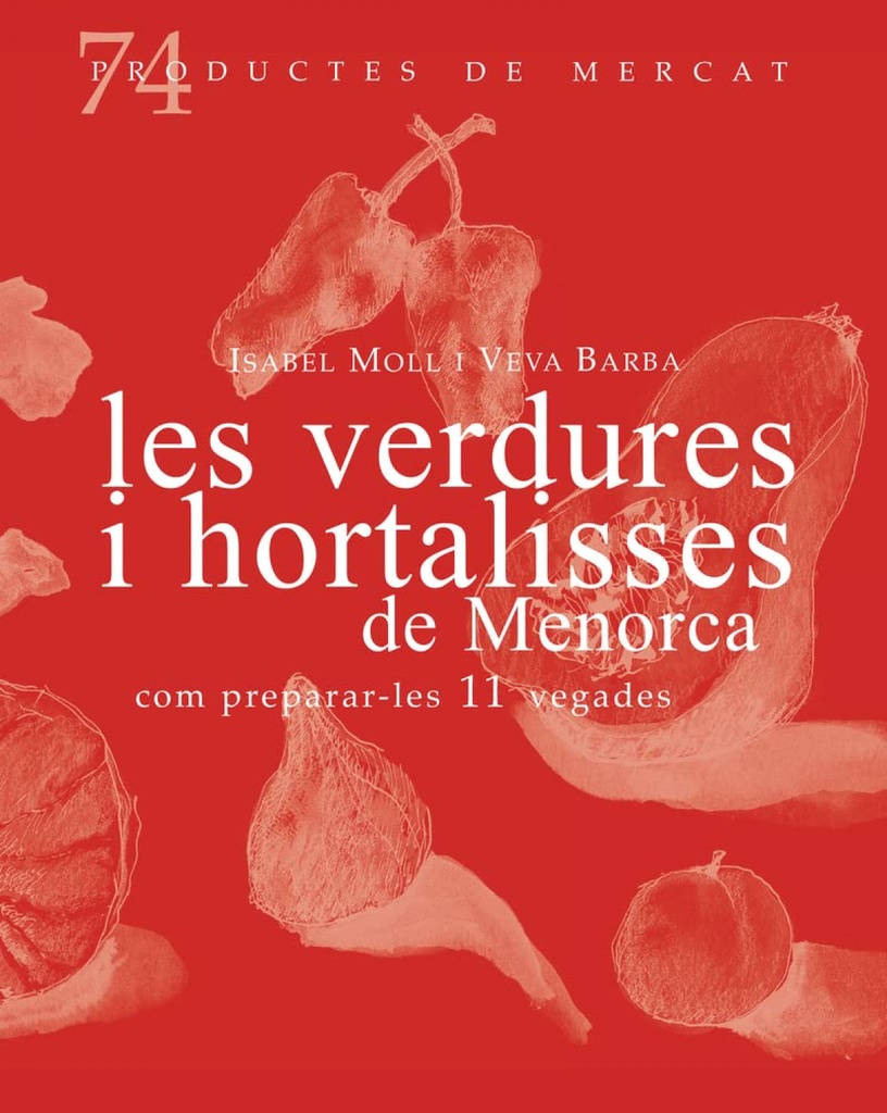 Les verdures i hortalisses de Menorca, com prepara-les 11 ve