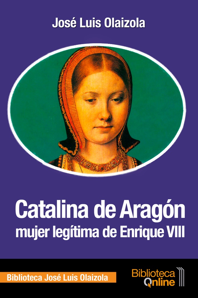 Catalina de Aragón, mujer legítima de Enrique VIII