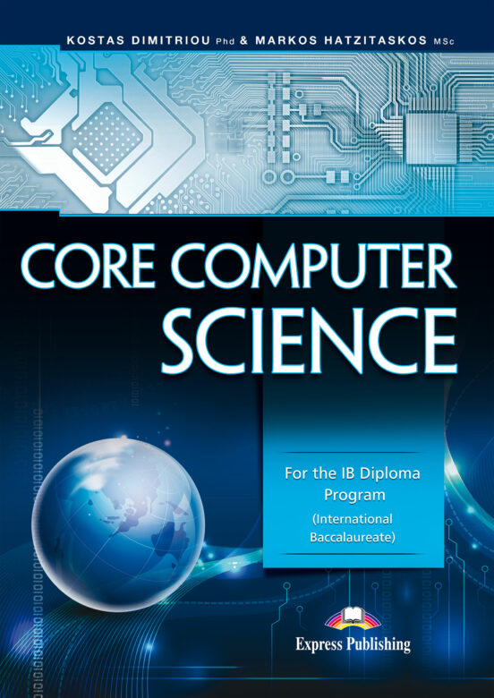 CORE COMPUTER SCIENCE FOR IB DIPLOMA