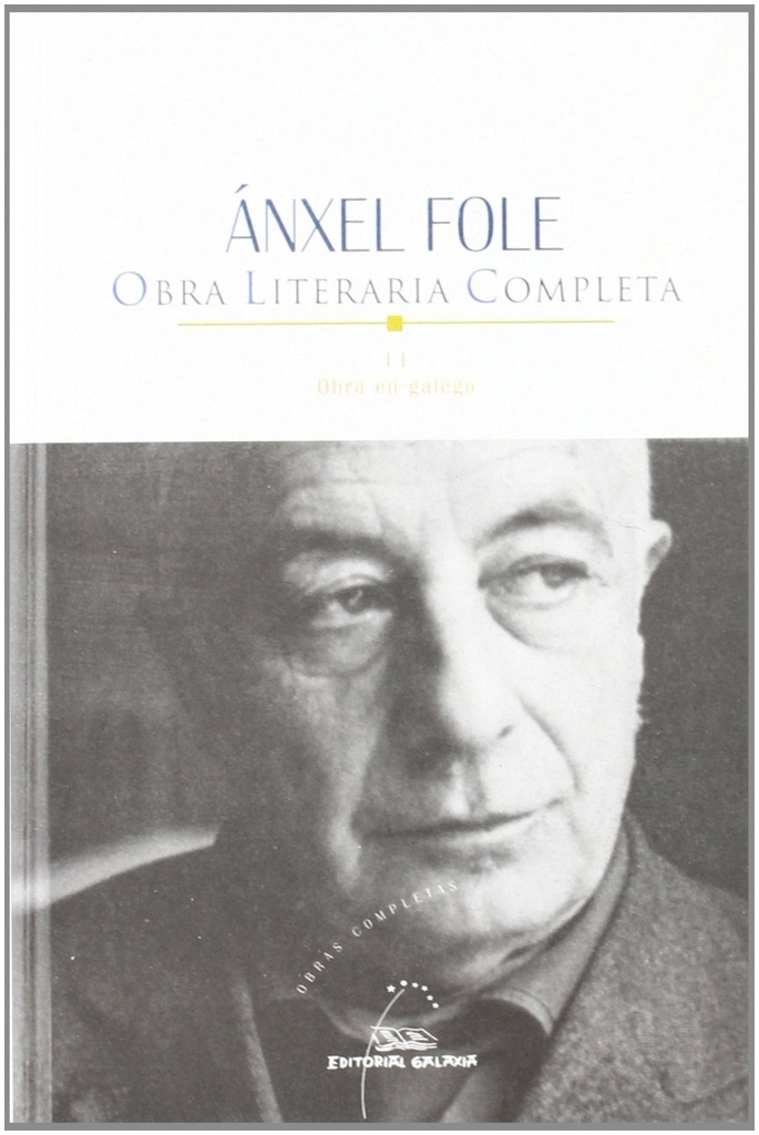 Ánxel Fole. Obra literaria completa II. Obra en galego