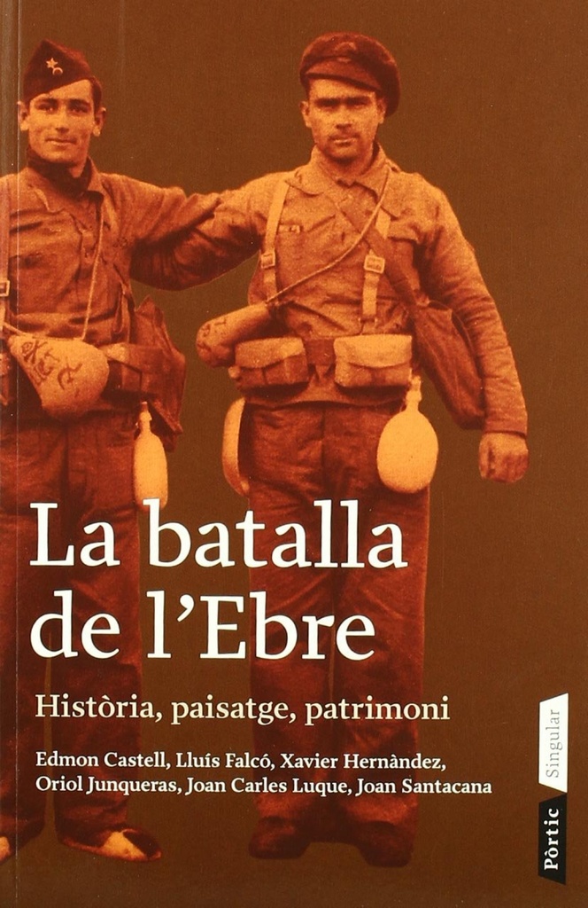 La batalla de l´Ebre. Història, paisatge, patrimoni.