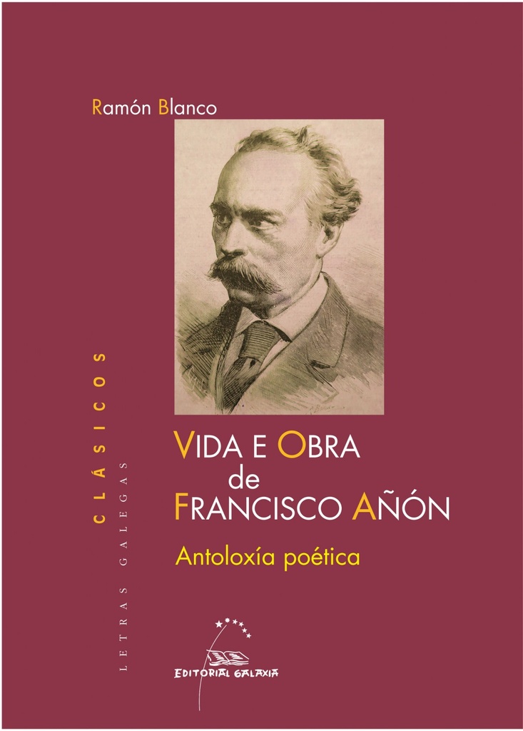 VIDA E OBRA DE FRANCISCO AÑON. ANTOLOXIA POETICA