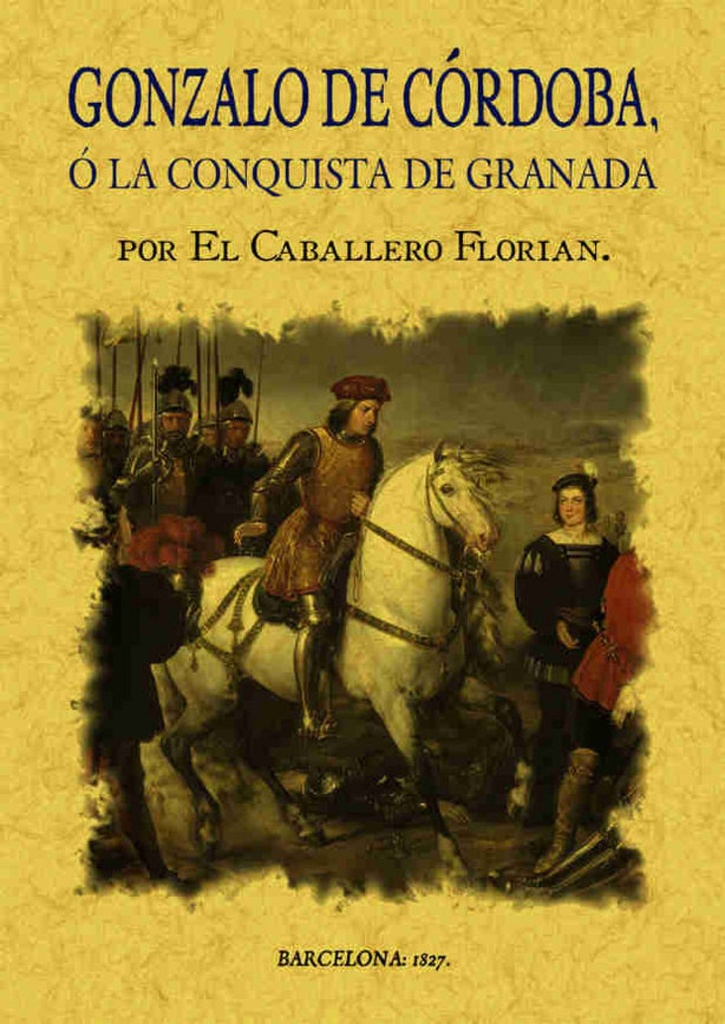 Gonzalo de Córdoba o la conquista de Granada