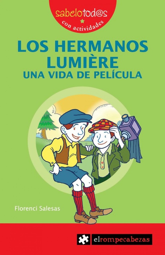 Los hermanos Lumière. Una vida de película