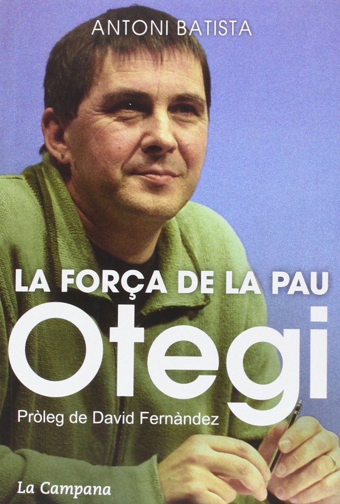 Otegi, la força de la pau