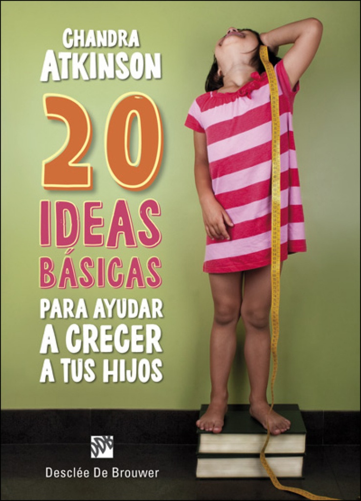 20 IDEAS BASICAS PARA AYUDAR A CRECER A TUS HIJOS