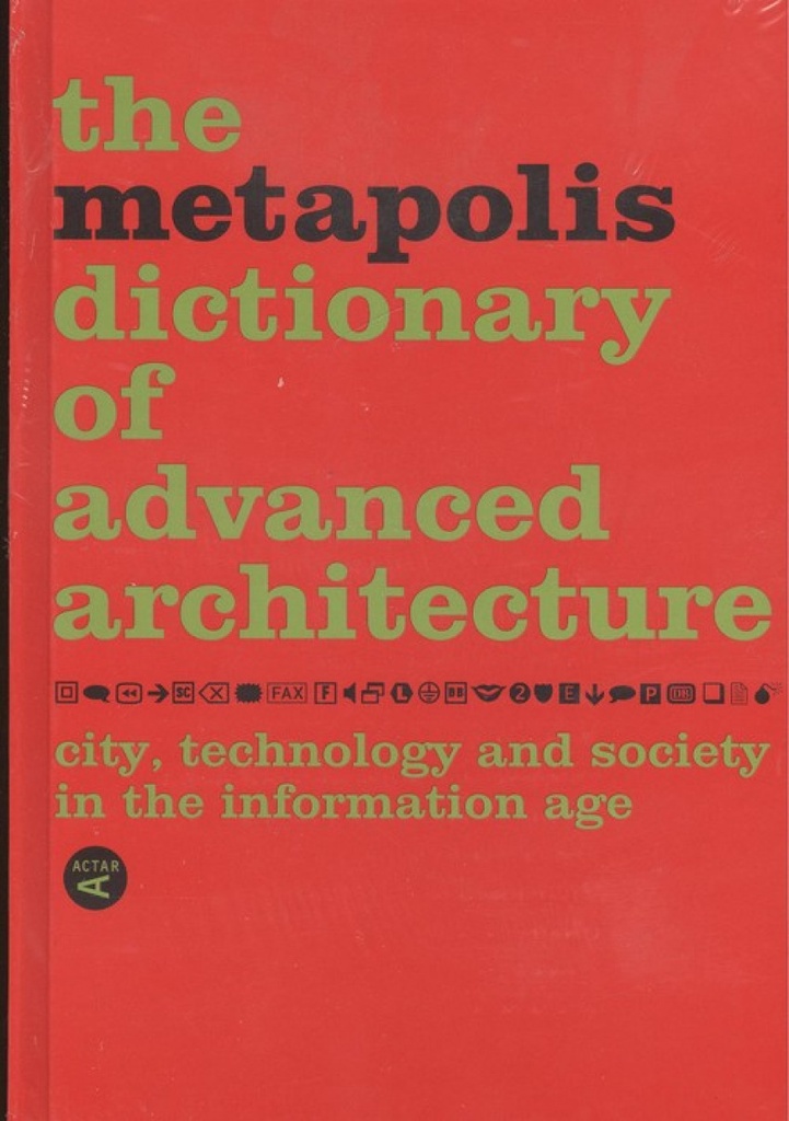 THE METAPOLIS DICTIONARY OF ADVANCE ARCHITECTURE