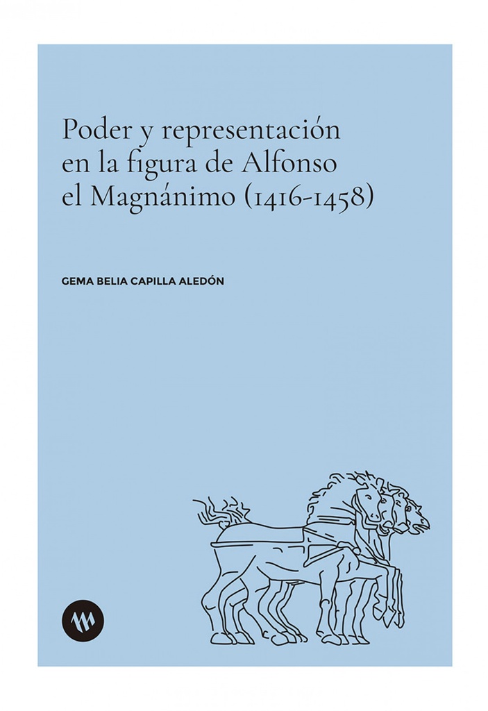 Poder y representación en la figura de Alfonso el Magnánimo (1416