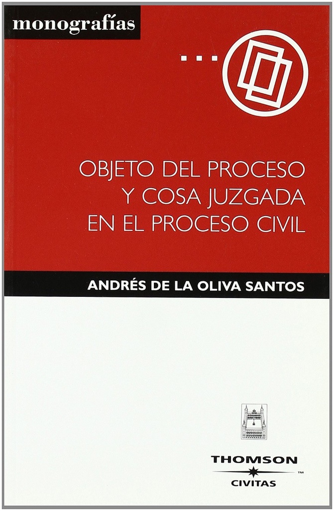 Objeto del proceso y cosa juzgada en el proceso civil